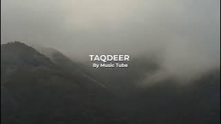 Taqdeer Ost ( Slowed   Reverb ) - By Music Tube