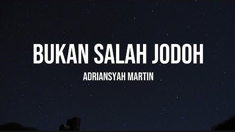 Adriansyah Martin - Bukan Salah jodoh (Lyrics)