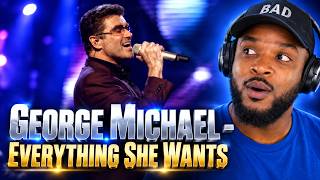 George Michael - Everything She Wants REACTION