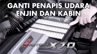 Ganti PENAPIS UDARA ENJIN & KABIN Proton X70 | Garage DIY