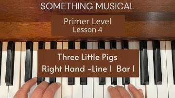 Bastien Primer Level - Lesson 4 - Three Little Pigs - Right Hand - Line 1 Bar 1