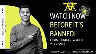 Trust Skills Worth MILLION$!! [The] Foundation