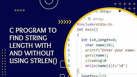 C Program to Find String Length With and Without using strlen()