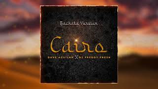 KAROL G, Ovy On The Drums - Cairo | Dave Aguilar & @deejayfreddyfresh   | Bachata Version