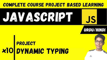 #10 Dynamic Typing In Javascript | Javascript Complete Course Project Based Learning In Urdu