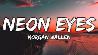 Morgan Wallen – Neon Eyes  (lyrics)