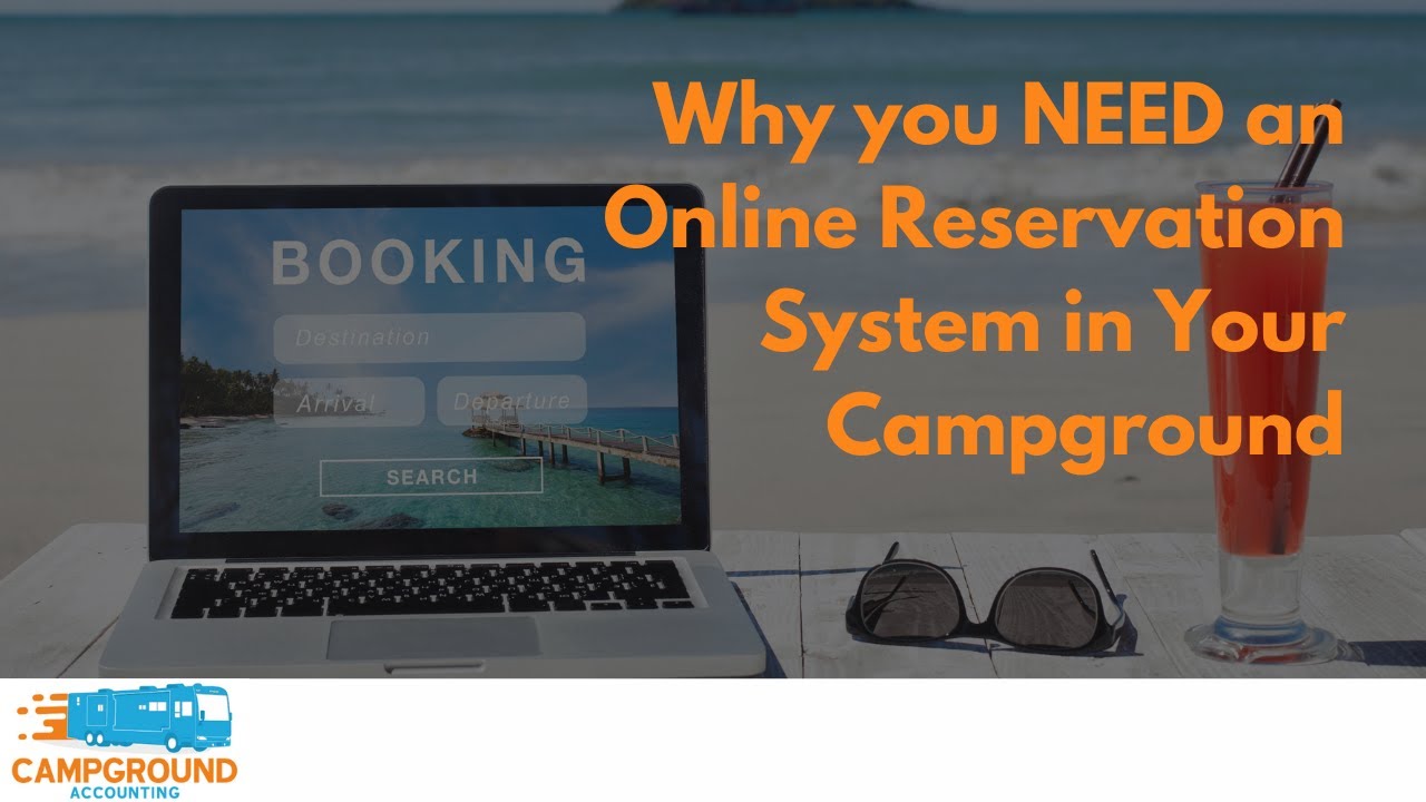 Why Your Campground NEEDS to Have Online Reservations in 2022 | Campground Accounting