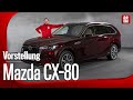 Mazda CX-80 (2024) | Neues Nobel-SUV mit bis zu sieben Sitzen | Vorstellung mit Sebastian Friemel