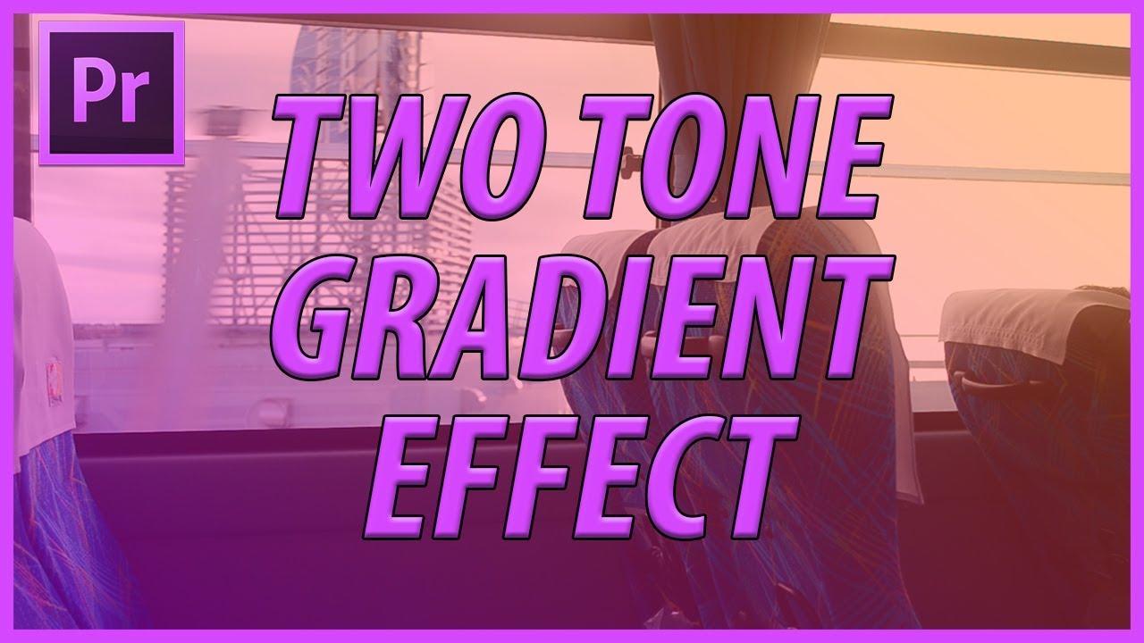 How to Create a Two Tone Gradient in Adobe Premiere Pro CC (2017) YouTube