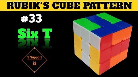 HOW TO MAKE SIX T PATTERN IN A 3x3 RUBIK