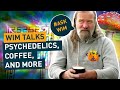 Wim Hof’s thoughts on psychedelics, coffee, and more | #AskWim