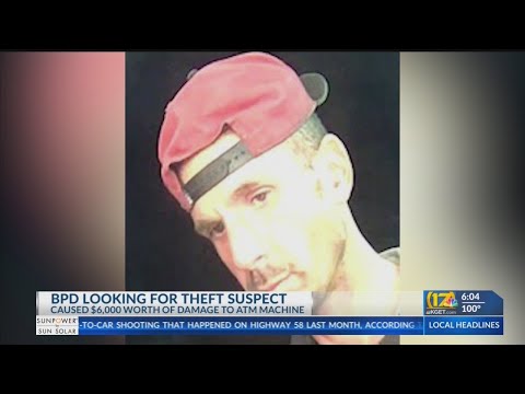 BPD looking for theft suspect that caused damage to an ATM machine