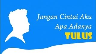 Jangan Cintai aku apa adanya