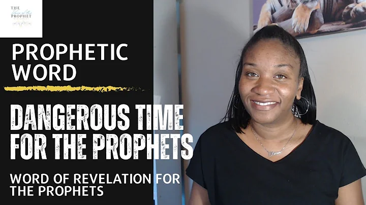 Dangerous Time for the Prophets: Word of revelatio...