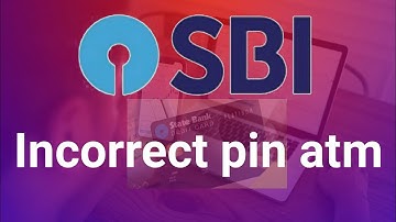 incorrect pin atm || incorrect pin atm sbi || wrong pin atm card blocked || invalid pin atm