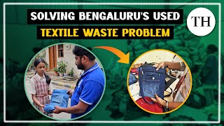 Solving Bengaluru's used textile waste problem