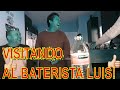 VISITANDO A MI COMPA LUIS EL BATERISTA!!