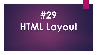 Lecture Num 29: HTML Layout