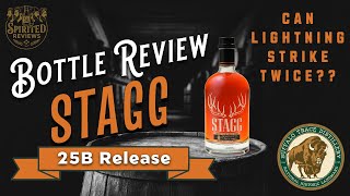Can Lightning Strike Twice?? Stagg 25B Bourbon Review