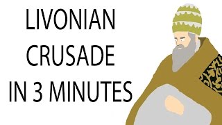 Livonian Crusade | 3 Minute History