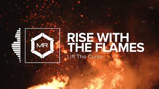 Lift The Curse - Rise With The Flames [HD]