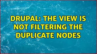 Drupal: The view is not filtering the duplicate nodes