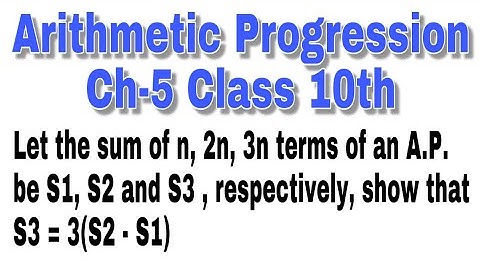 Let the sum of n, 2n, 3n terms of an A.P. be S1, S2 and S3 , respectively, show that S3 = 3(S2 - S1)