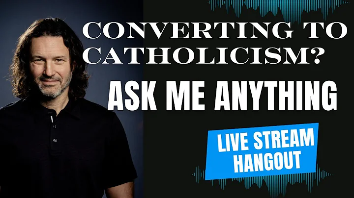 Catholic Conversion: Ask Me Anything