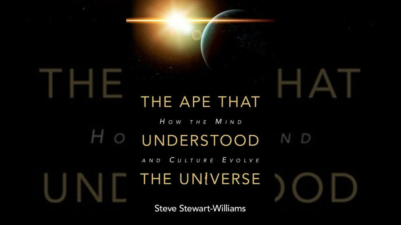 63. The Ape That Understood The Universe With Steve Stewart-Williams