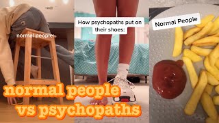 normal people vs psychopaths~tik tok
