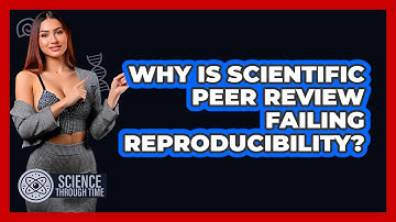 Why Is Scientific Peer Review Failing Reproducibility? - Science Through Time