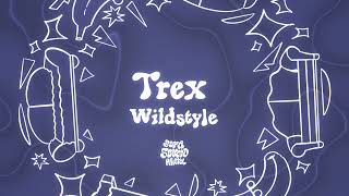 Trex - Wildstyle - Sofa Sound Bristol