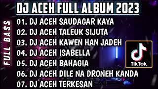 DJ LAGU ACEH VIRAL 2023 • DJ GEUJAK RUMOEH LON NGON MOTO SEDAN🎵DJ ACEH SAUDAGAR KAYA REMIX FULL BASS