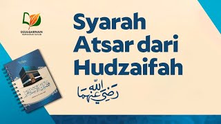 Syarah Atsar dari Hudzaifah Radhiyallahu 'Anhuma