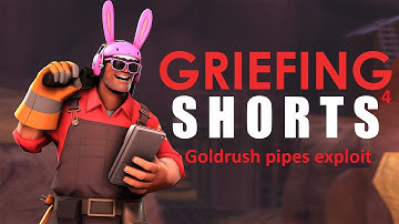 TF2 - Griefing Shorts Episode 4: Goldrush Pipes Exploit