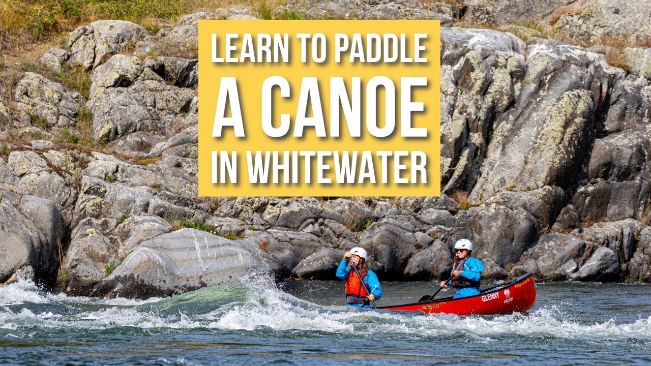 Whitewater Canoeing 101 YouTube