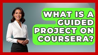 What Is A Guided Project On Coursera - Ultimate Study Hacks