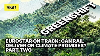 Eurostar on Track: Can Rail Deliver on Climate Promises? Part Two