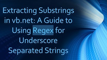Extracting Substrings in vb.net: A Guide to Using Regex for Underscore Separated Strings