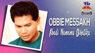 Obbie Messakh - Abadi  Namamu Di Hatiku (Official Audio) chords