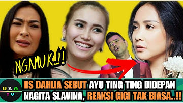 LIHAT REAKSI NAGITA SLAVINA SAAT IIS DAHLIA SINGGUNG AYU TING TING DIDEPAN DIRINYA!! RAFFI PANIK..!!