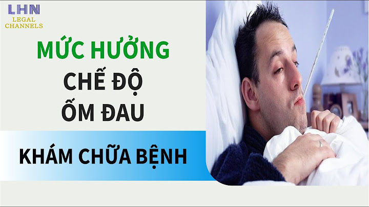 Mức hưởng của bảo hiểm ốm đau là bao nhiêu năm 2024