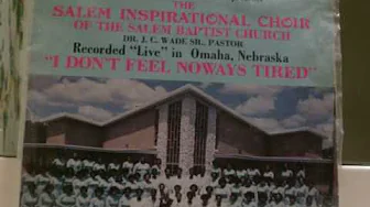 James Cleveland & The Salem Inspirational Choir: I Dont Feel noways Tired Part 2 James Cleveland & The Salem Inspirational Choir: I Dont Feel noways Tired Part 2