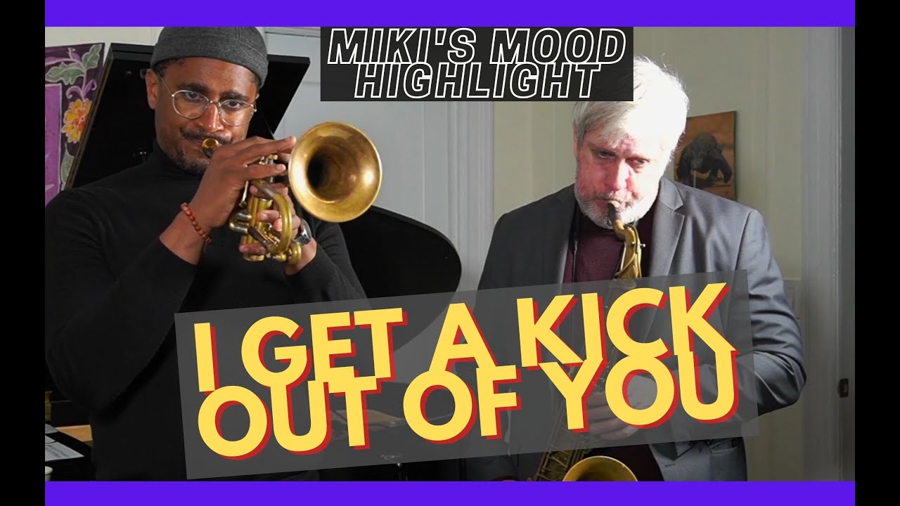 I Get A Kick Out Of You by Cole Porter (as played by Clifford Brown!) Miki's Mood week 56 highlight