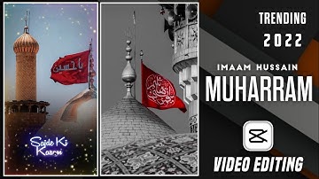 How To Edit Muharram Video On CapCut | Muharram Status Editing 2022 | CapCut Muharram Video Editing