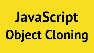 JavaScript Cloning an Object  2019