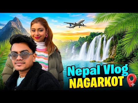 🇳🇵Exploring the beauty of NAGARKOT | Nepal Vlog | Rafi Bhaiyu | @SanjanaShusme  