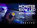Monster 100W LED Blinking with Arduino 😎