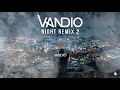 NIGHT (Remix 2 EDM  VANDIO) #electronicmusic #edm #dj #techno #música #musicproducer #music