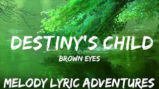 Brown Eyes - Destiny's Child (Lyrics)  | 25mins - Feeling your music